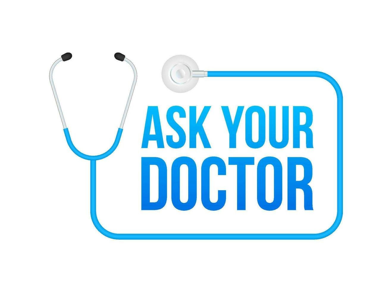ask your doctor
